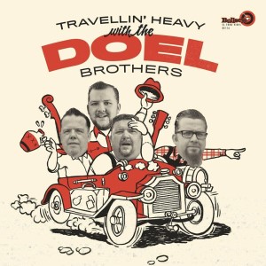 Doel Brothers ,The - Travelin' Heavy With The Doel Brothers